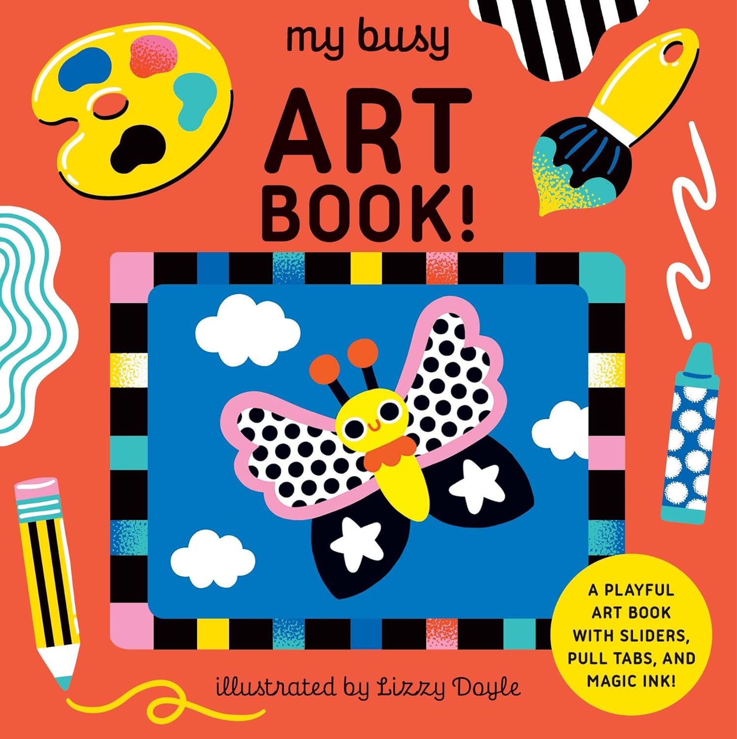 My Busy Art Book!: A Playful Art Book with Sliders, Pull Tabs, and