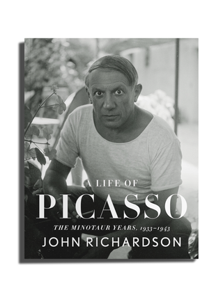 A Life of Picasso IV: The Minotaur Years: 1933-1943 by John Richardson