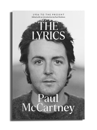 The Lyrics: 1956 to the Present by Paul McCartney