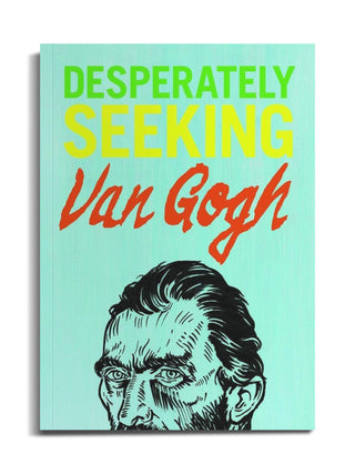 Desperately Seeking Van Gogh