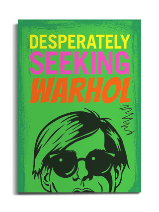 Desperately Seeking Warhol