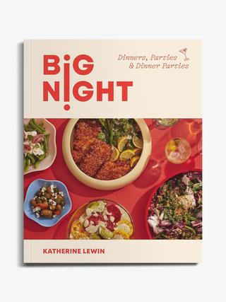 Big Night: Dinners, Parties & Dinner Parties by Katherine Lewin