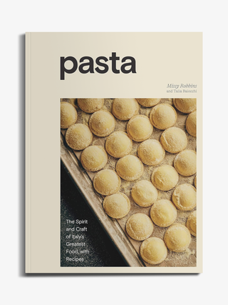 Pasta: The Spirit and Craft of Italy's Greatest Food, with Recipes by Missy Robbins