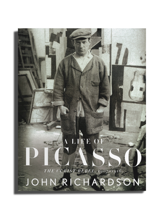 A Life of Picasso II: The Cubist Rebel: 1907-1916 by John Richardson