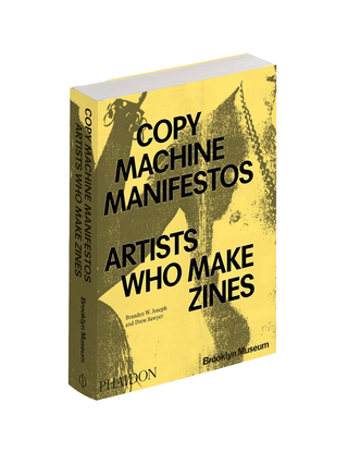 Copy Machines Manifestos: Artists Who Make Zines Catalog