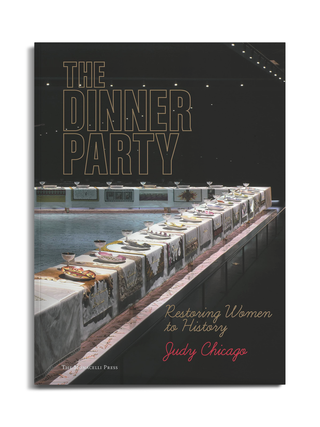 The Dinner Party: Restoring Women to History