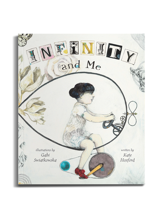 Infinity and Me by Kate Hosford and Gabi Swiatkowska